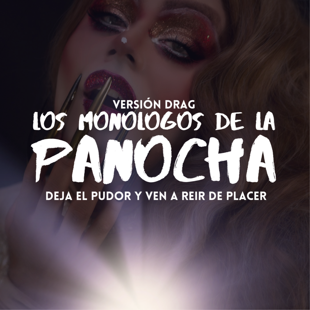 En versión drag: Los monólogos de la Panocha 