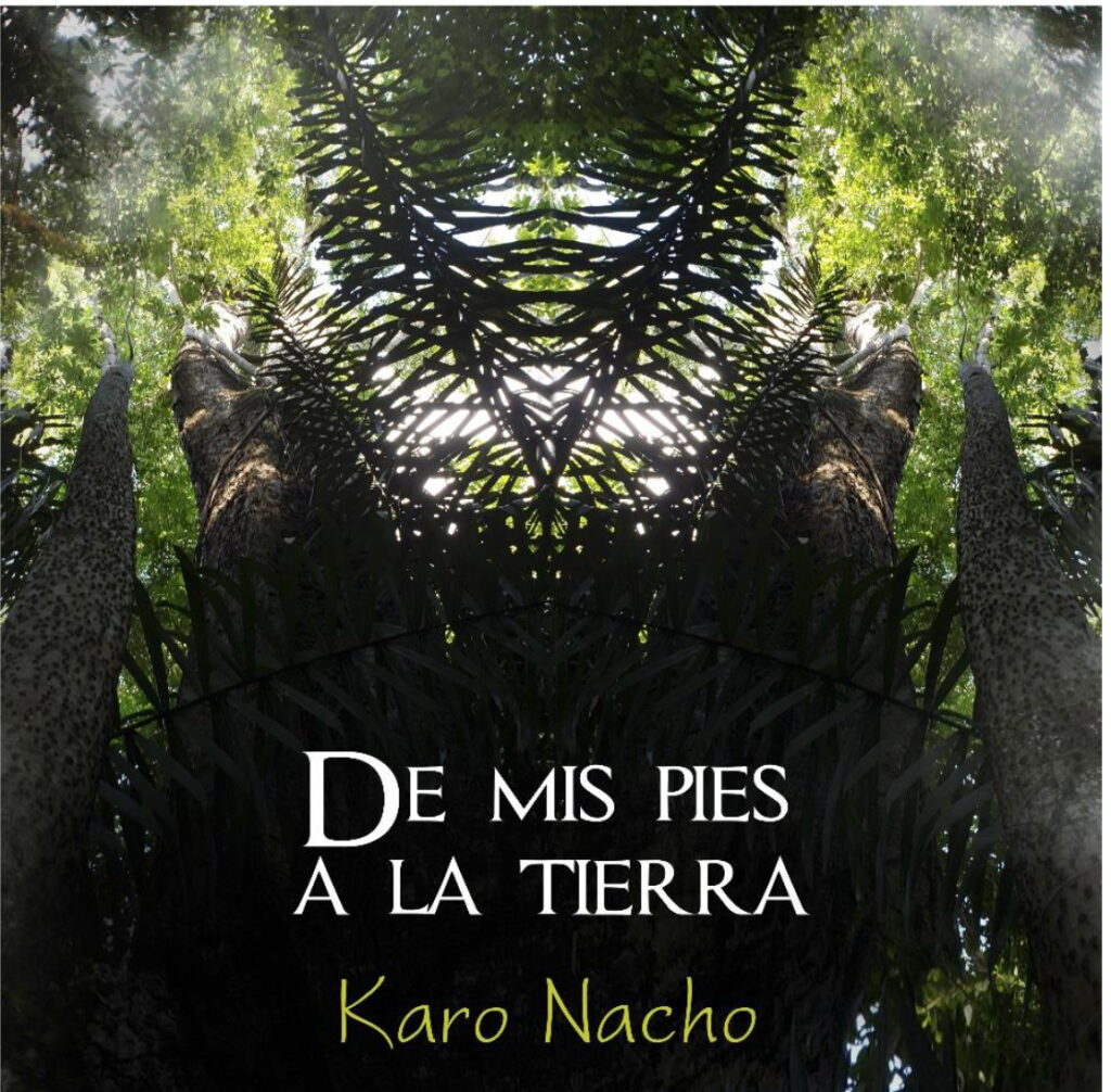 Karo Nacho estrena su vídeo: De Mis Pies a la Tierra