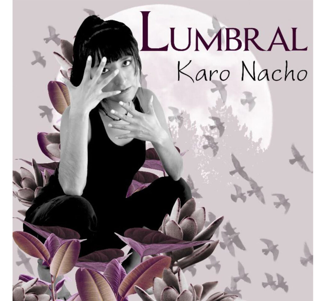 Karo Nacho estrena su primer álbum “Lumbral” 