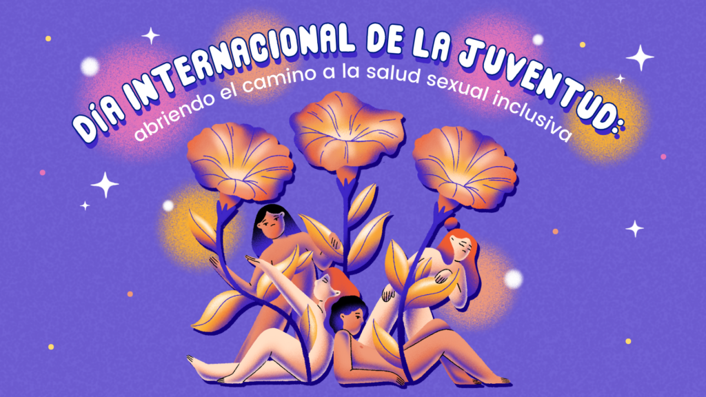 Día Internacional de la Juventud: salud sexual inclusiva