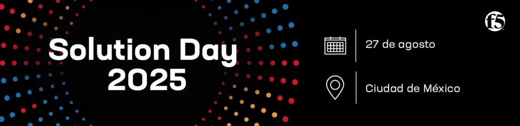 F5 anuncia Solution Day CDMX 2025