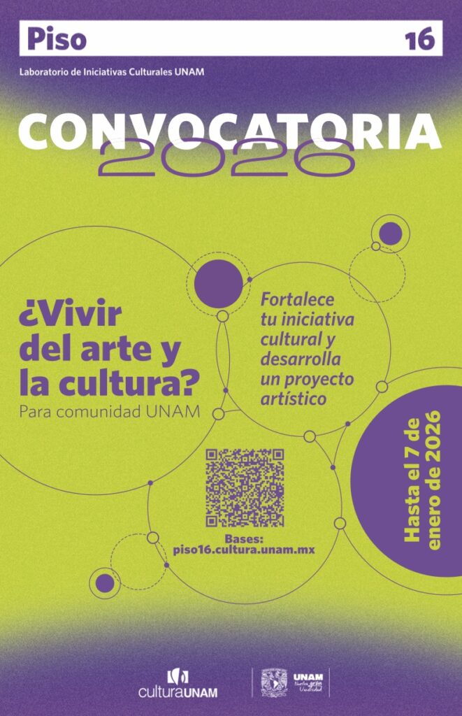 Convocatoria - Piso 16 UNAM ¿Vivir del arte y la cultura? 