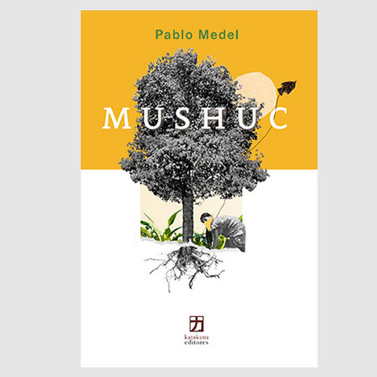 “Mushuc”: novela que escucha a la selva y a la historia