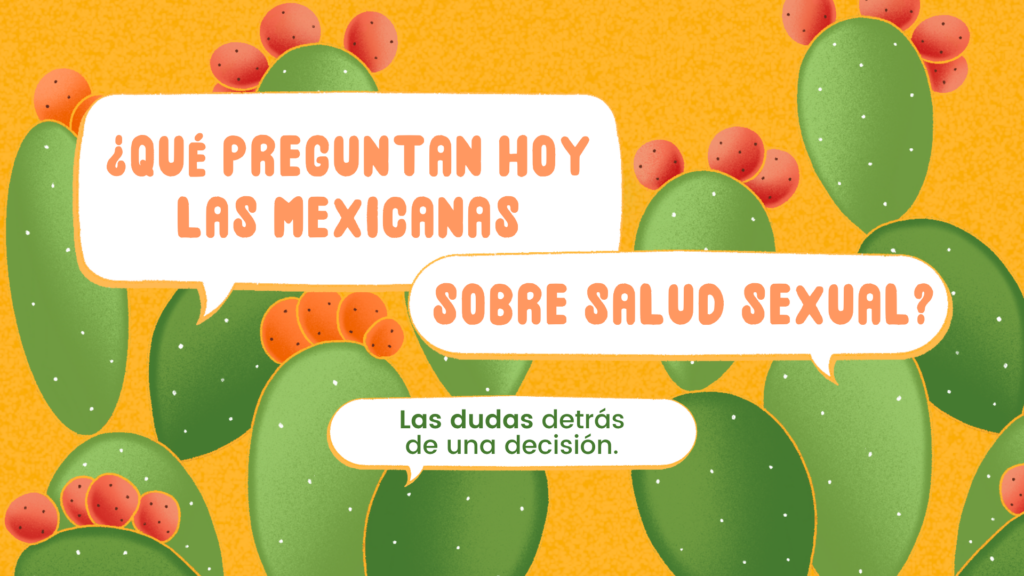 ¿Qué preguntan hoy las mexicanas sobre salud sexual? 